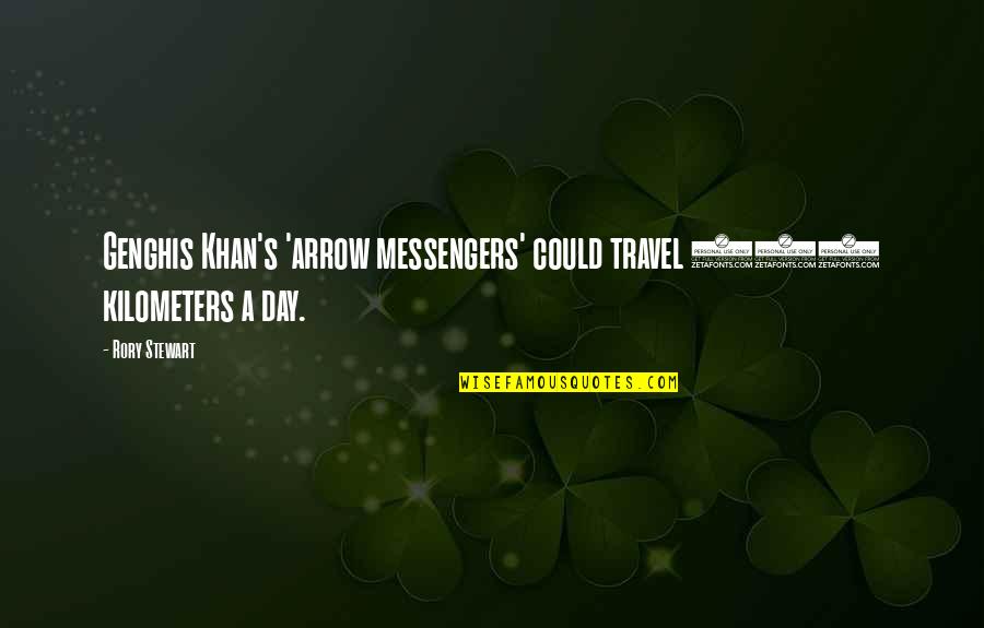 Genghis Khan Arrow Quotes By Rory Stewart: Genghis Khan's 'arrow messengers' could travel 450 kilometers