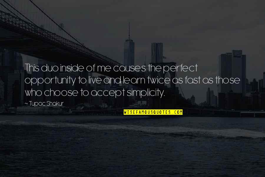 Gengisbreyting Quotes By Tupac Shakur: This duo inside of me causes the perfect Gengisbreyting Quotes By Tupac Shakur: This duo inside of me causes the perfect