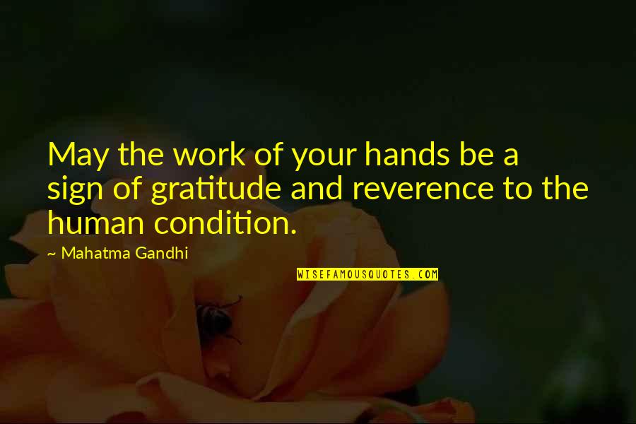 Gengler Courtney Quotes By Mahatma Gandhi: May the work of your hands be a