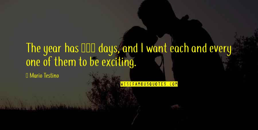 Gengtogel Quotes By Mario Testino: The year has 365 days, and I want