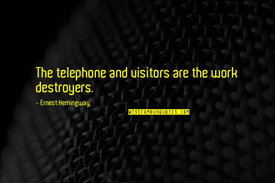 Geniality Iris Quotes By Ernest Hemingway,: The telephone and visitors are the work destroyers. Geniality Iris Quotes By Ernest Hemingway,: The telephone and visitors are the work destroyers.