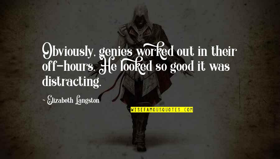 Genie Quotes By Elizabeth Langston: Obviously, genies worked out in their off-hours. He
