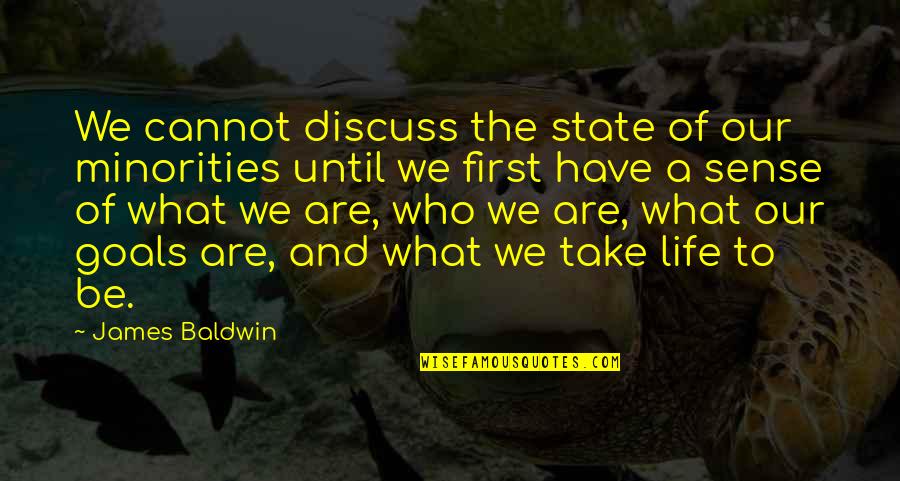 Geniesstore Quotes By James Baldwin: We cannot discuss the state of our minorities Geniesstore Quotes By James Baldwin: We cannot discuss the state of our minorities
