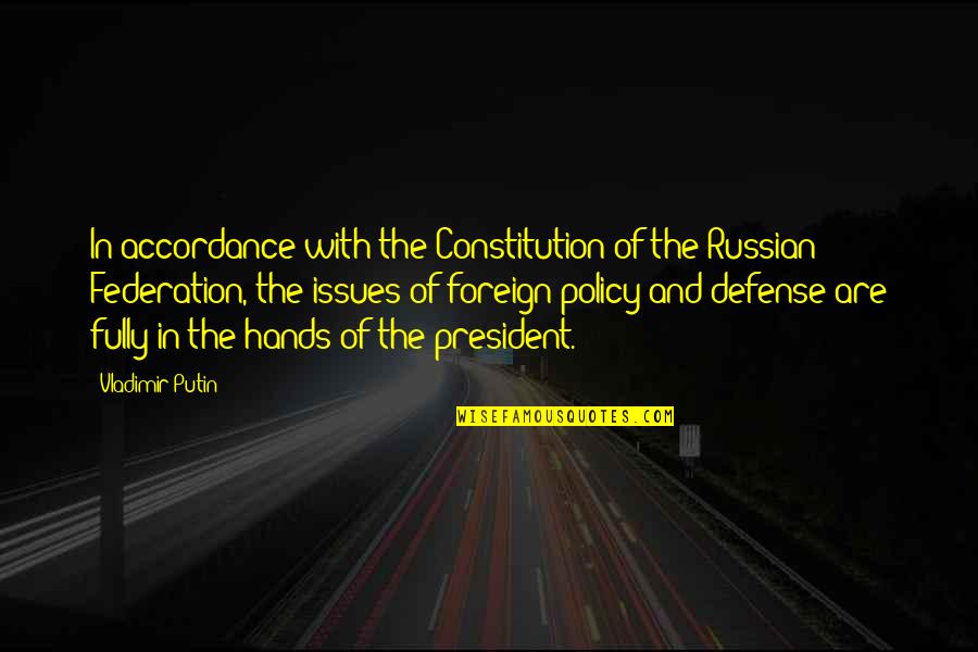 Genieten Quotes By Vladimir Putin: In accordance with the Constitution of the Russian