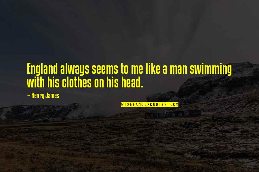Genion Suit Quotes By Henry James: England always seems to me like a man