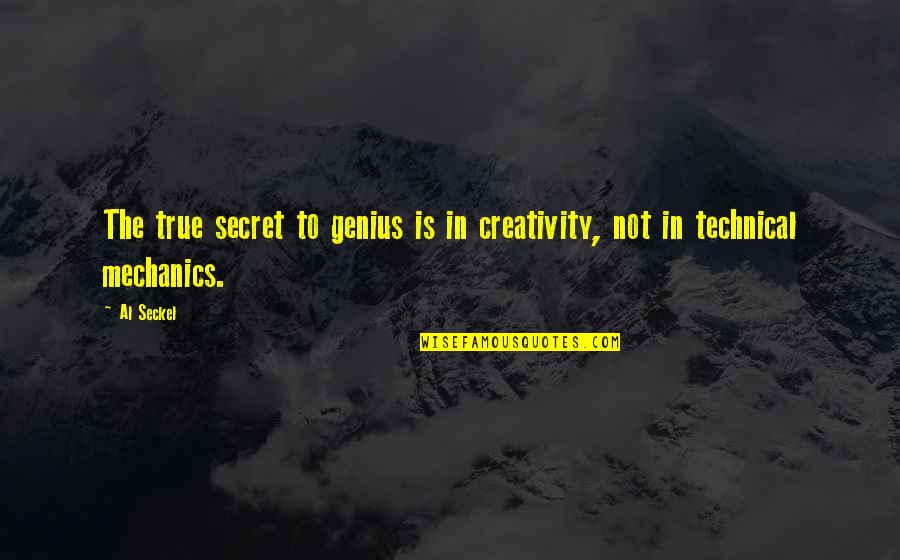 Genius And Creativity Quotes By Al Seckel: The true secret to genius is in creativity,