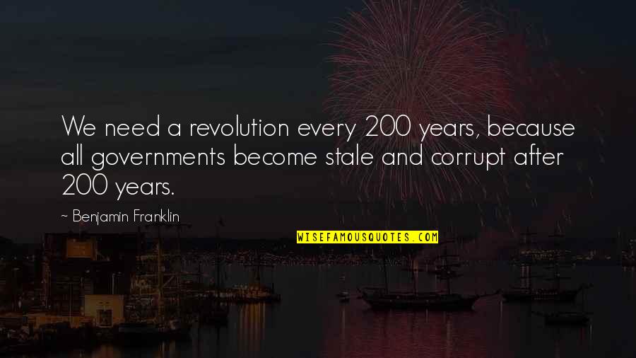 Genius Jelentese Quotes By Benjamin Franklin: We need a revolution every 200 years, because
