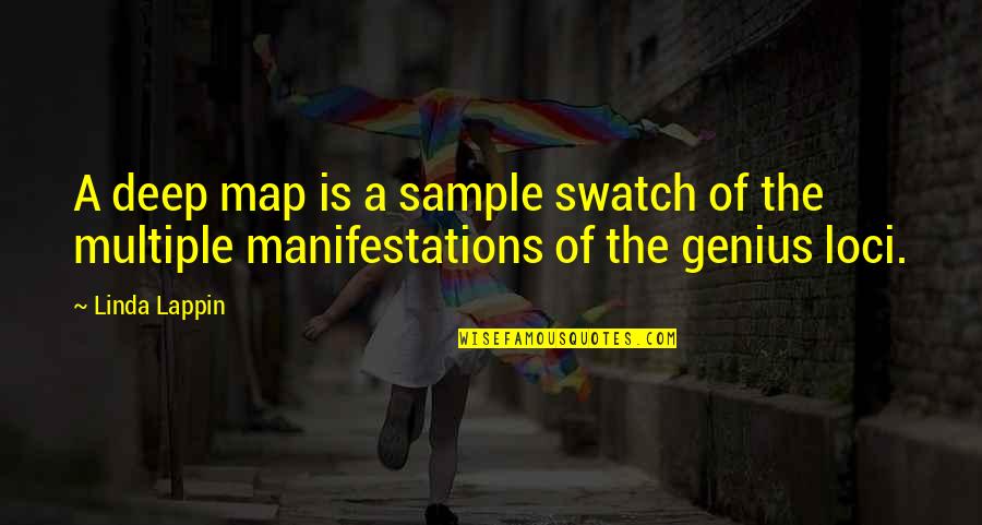 Genius Loci Quotes By Linda Lappin: A deep map is a sample swatch of