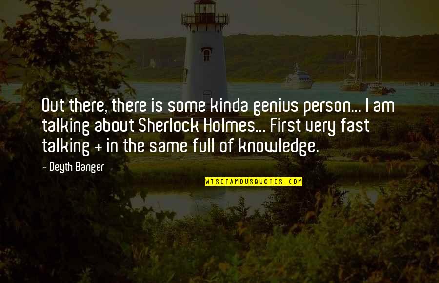 Genius Person Quotes By Deyth Banger: Out there, there is some kinda genius person...
