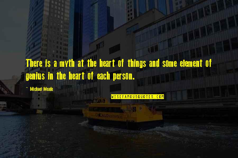 Genius Person Quotes By Michael Meade: There is a myth at the heart of