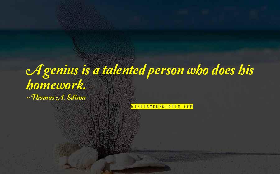 Genius Person Quotes By Thomas A. Edison: A genius is a talented person who does