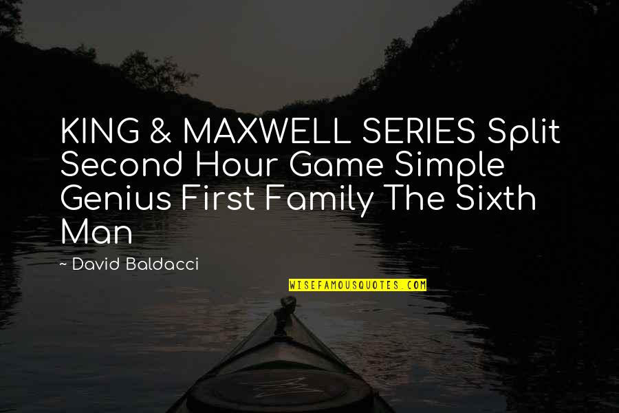 Genius Series Quotes By David Baldacci: KING & MAXWELL SERIES Split Second Hour Game
