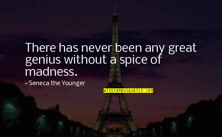 Genius The Great Quotes By Seneca The Younger: There has never been any great genius without Genius The Great Quotes By Seneca The Younger: There has never been any great genius without