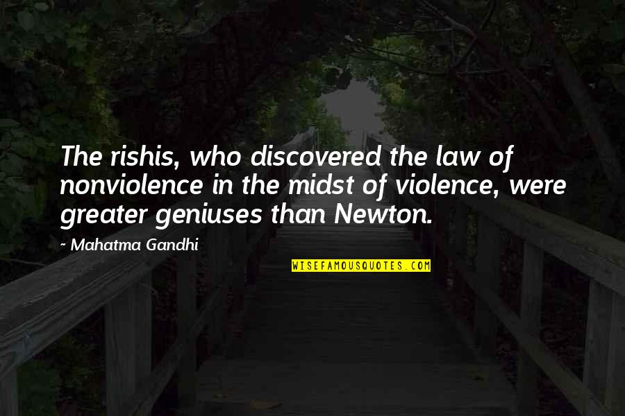 Geniuses Quotes By Mahatma Gandhi: The rishis, who discovered the law of nonviolence
