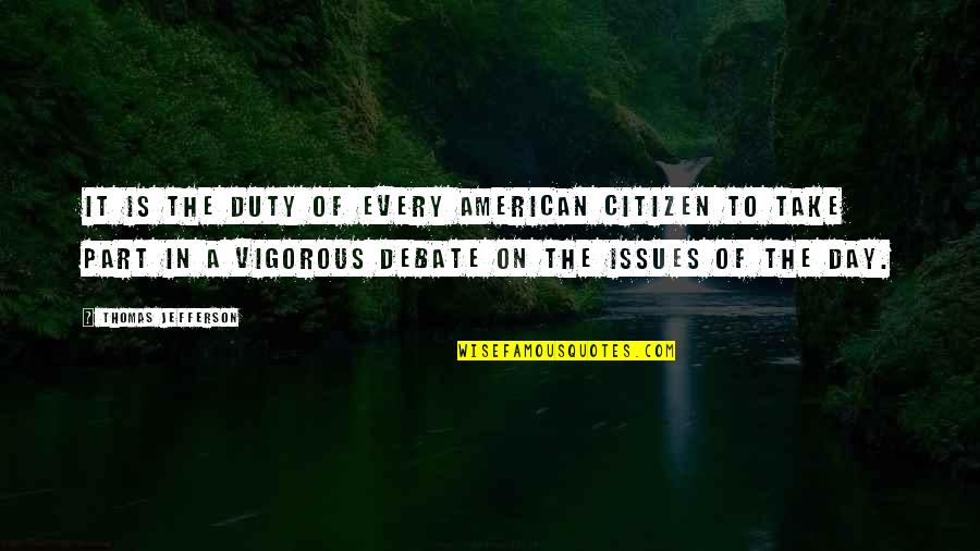 Gennadi Saveliev Quotes By Thomas Jefferson: It is the duty of every American citizen