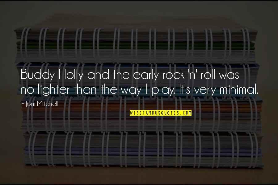 Gennah Rodriguez Quotes By Joni Mitchell: Buddy Holly and the early rock 'n' roll