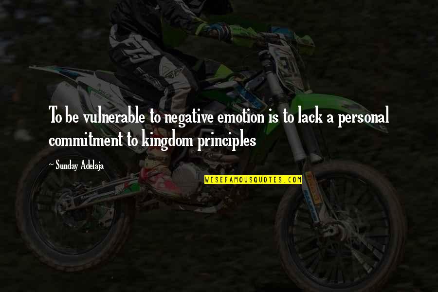 Gennert New York Quotes By Sunday Adelaja: To be vulnerable to negative emotion is to