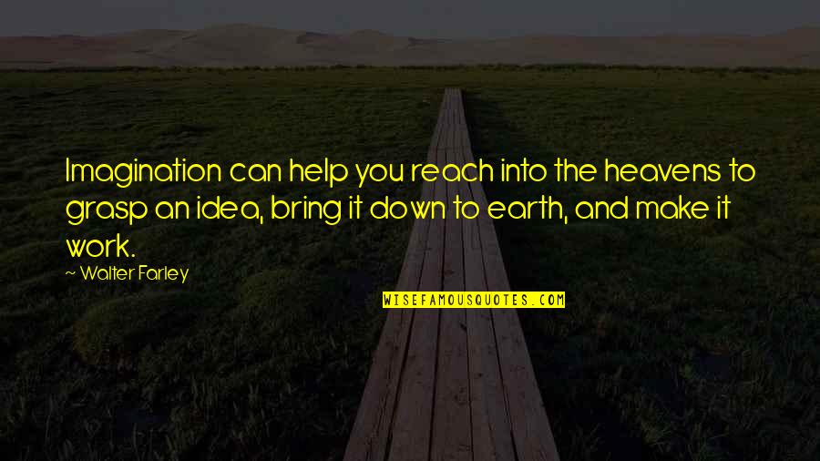 Genobyl Quotes By Walter Farley: Imagination can help you reach into the heavens Genobyl Quotes By Walter Farley: Imagination can help you reach into the heavens