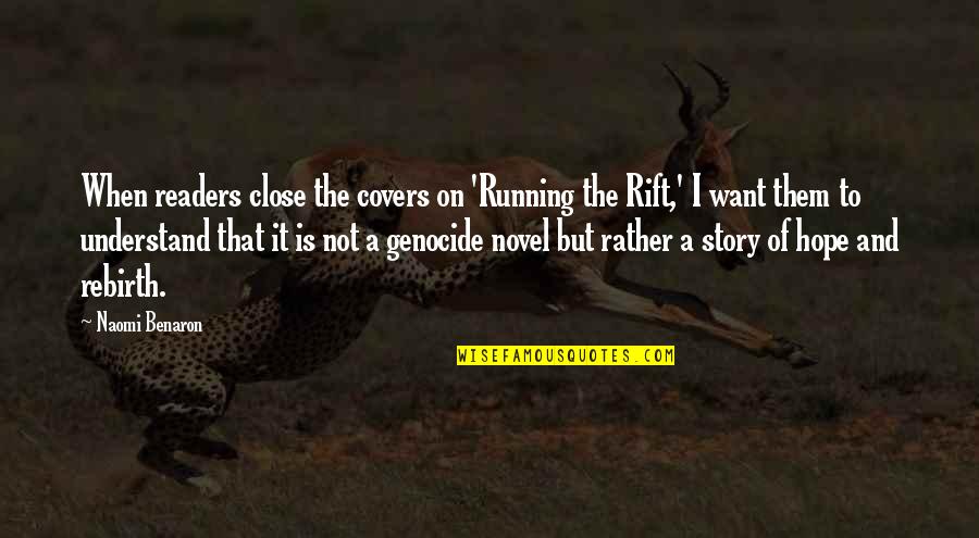 Genocide Quotes By Naomi Benaron: When readers close the covers on 'Running the