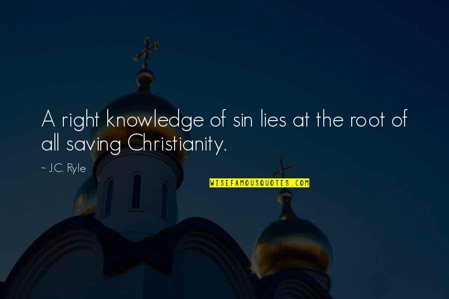 Genomene Quotes By J.C. Ryle: A right knowledge of sin lies at the