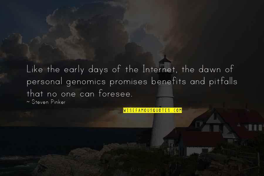 Genomics Quotes By Steven Pinker: Like the early days of the Internet, the