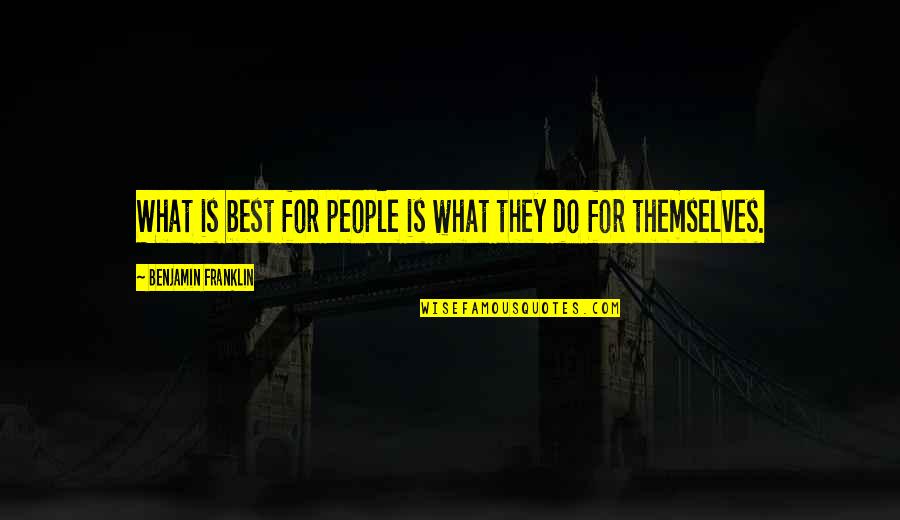 Genova Tuna Quotes By Benjamin Franklin: What is best for people is what they