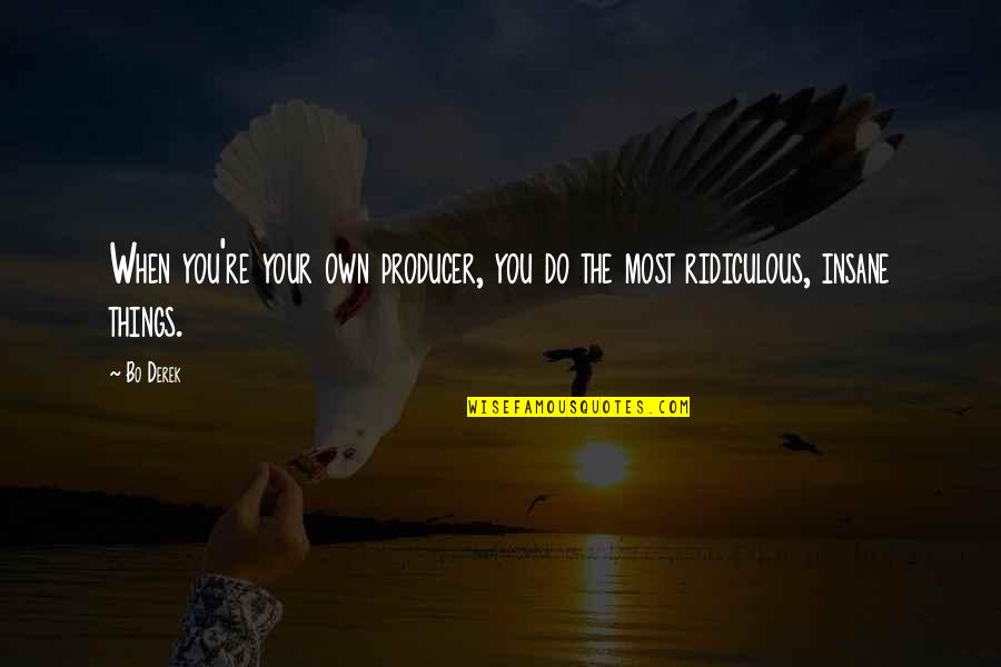 Genoveses Hours Quotes By Bo Derek: When you're your own producer, you do the