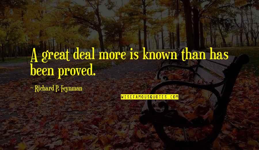 Genoveses Prescott Quotes By Richard P. Feynman: A great deal more is known than has Genoveses Prescott Quotes By Richard P. Feynman: A great deal more is known than has