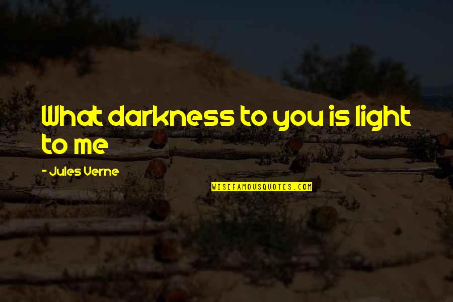 Genre Conventions Quotes By Jules Verne: What darkness to you is light to me Genre Conventions Quotes By Jules Verne: What darkness to you is light to me