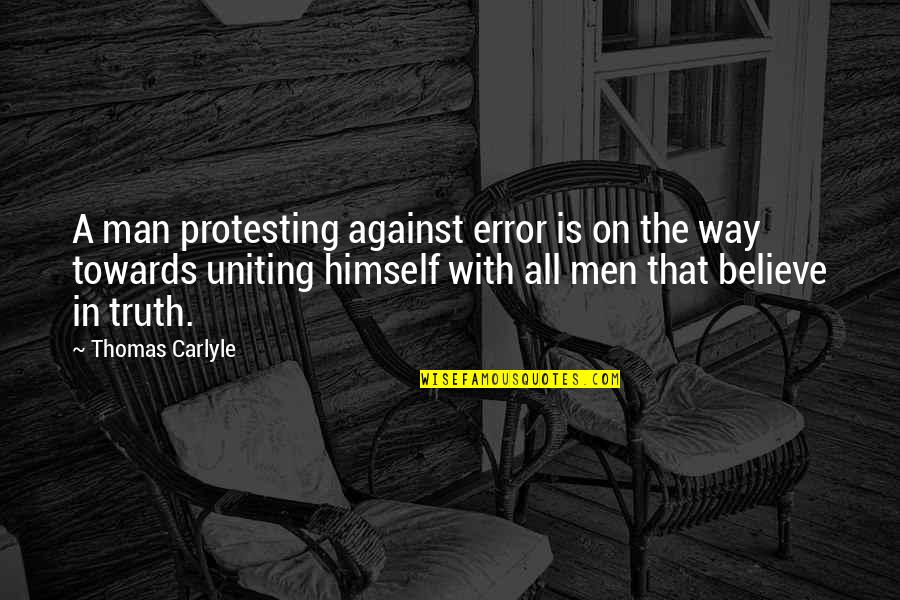 Genre Conventions Quotes By Thomas Carlyle: A man protesting against error is on the Genre Conventions Quotes By Thomas Carlyle: A man protesting against error is on the