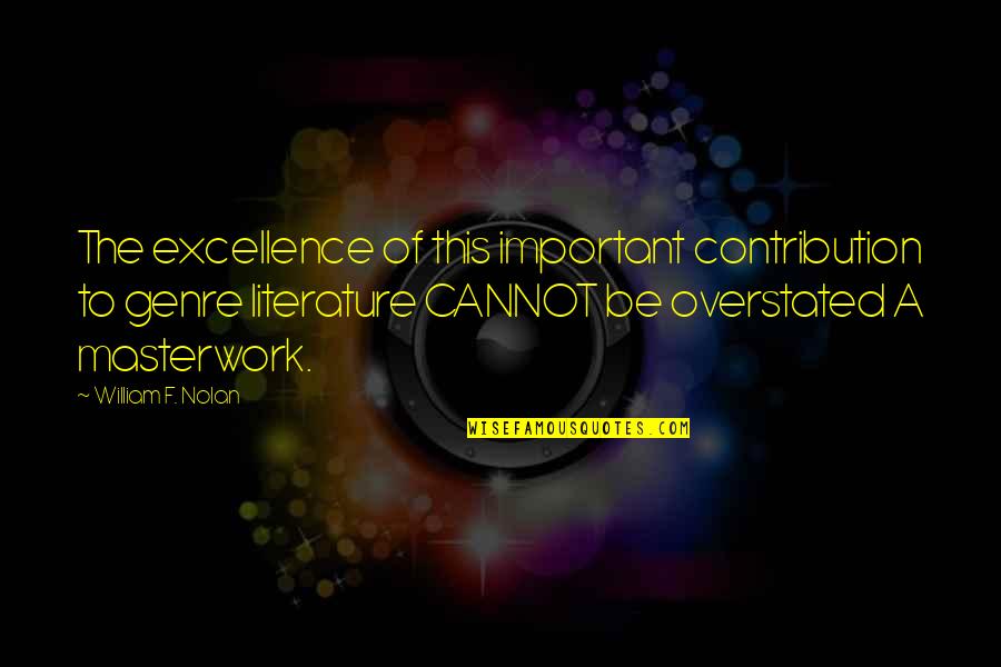 Genre Of Quotes By William F. Nolan: The excellence of this important contribution to genre Genre Of Quotes By William F. Nolan: The excellence of this important contribution to genre