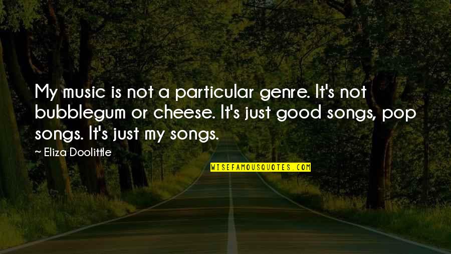 Genre Quotes By Eliza Doolittle: My music is not a particular genre. It's