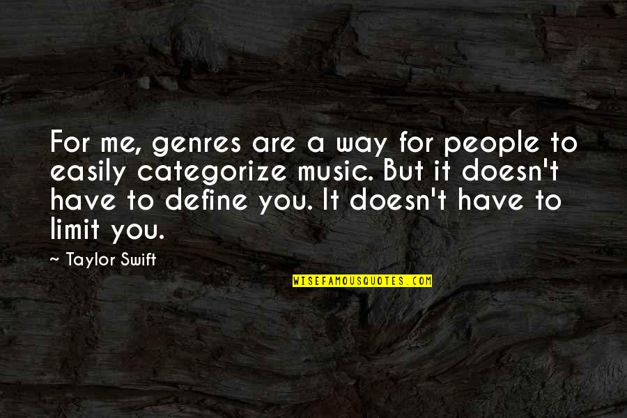 Genres Of Music Quotes By Taylor Swift: For me, genres are a way for people
