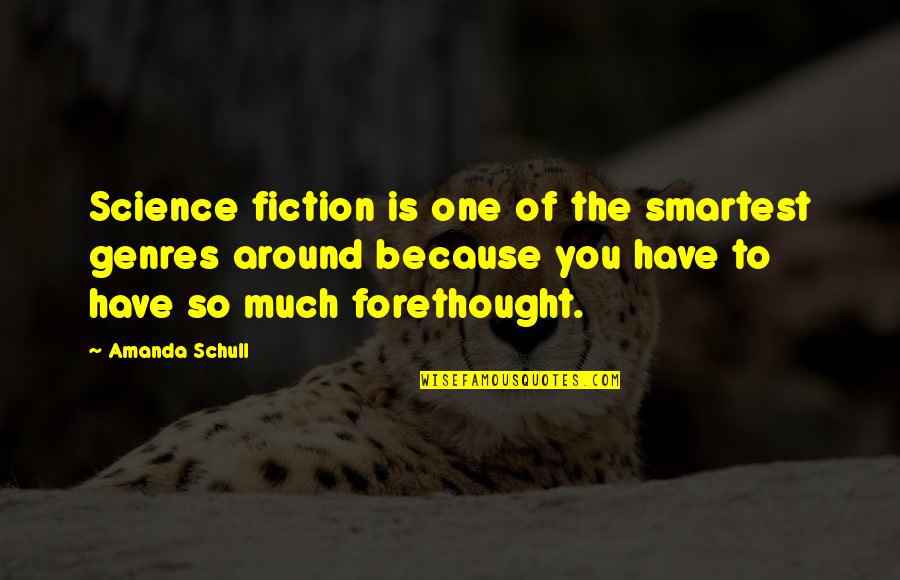 Genres Quotes By Amanda Schull: Science fiction is one of the smartest genres