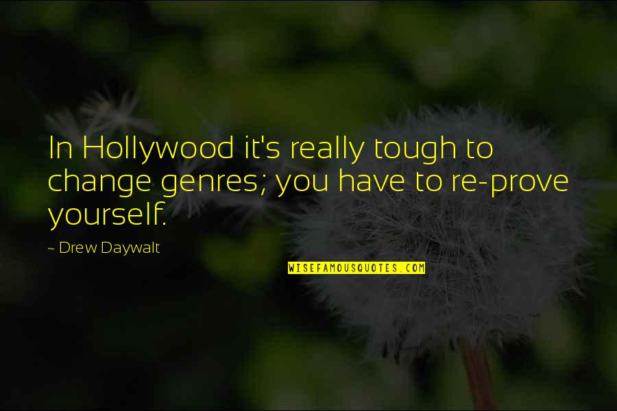 Genres Quotes By Drew Daywalt: In Hollywood it's really tough to change genres;