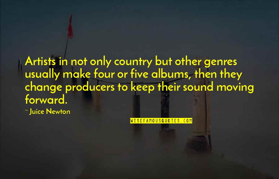 Genres Quotes By Juice Newton: Artists in not only country but other genres