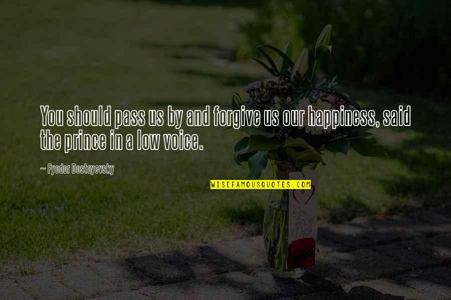 Gentarget Quotes By Fyodor Dostoyevsky: You should pass us by and forgive us Gentarget Quotes By Fyodor Dostoyevsky: You should pass us by and forgive us