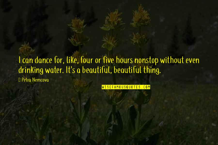 Gentbrugge Google Quotes By Petra Nemcova: I can dance for, like, four or five