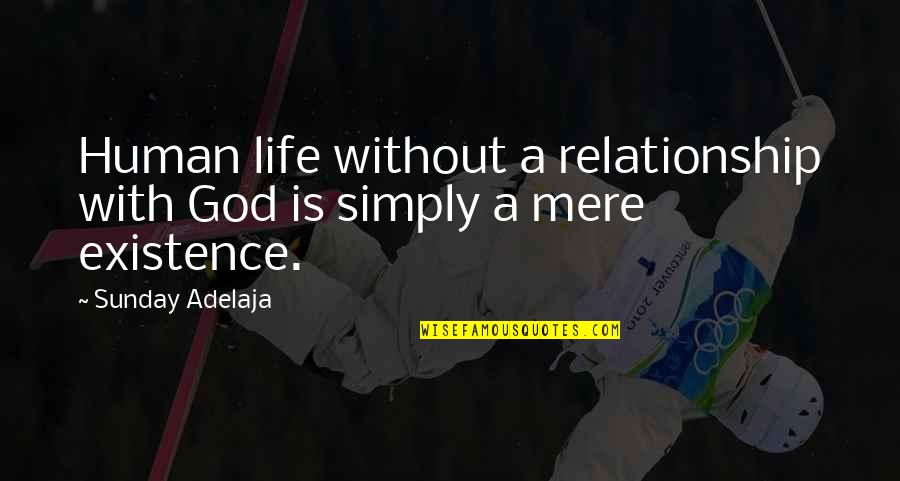 Gentbrugge Google Quotes By Sunday Adelaja: Human life without a relationship with God is