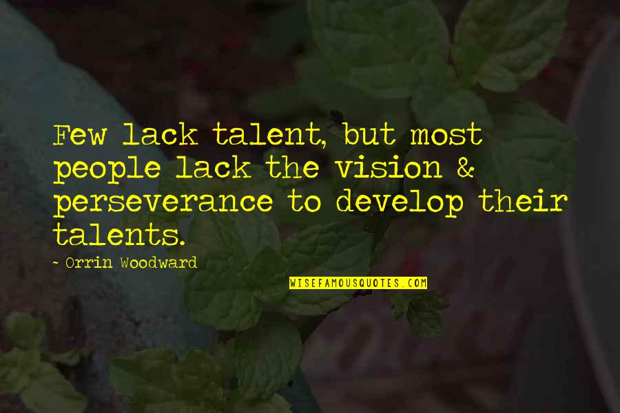 Gentempo Mcall Quotes By Orrin Woodward: Few lack talent, but most people lack the
