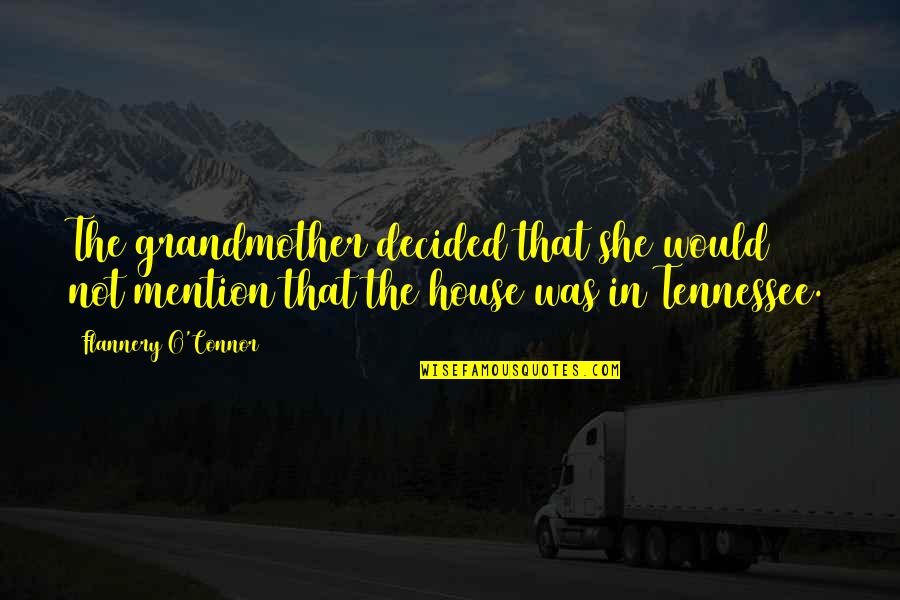 Gentes Pluricultural Imagenes Quotes By Flannery O'Connor: The grandmother decided that she would not mention Gentes Pluricultural Imagenes Quotes By Flannery O'Connor: The grandmother decided that she would not mention