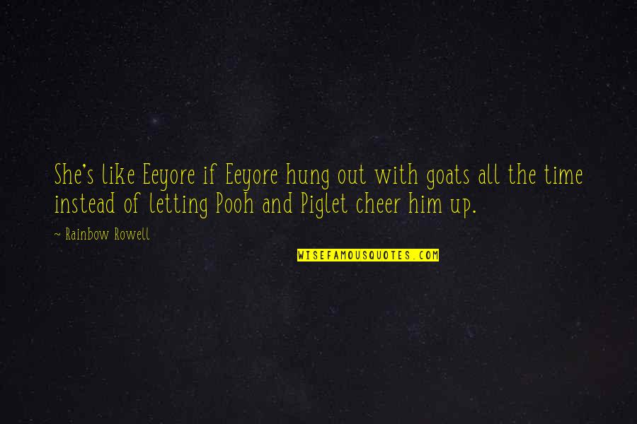 Gentes Pluricultural Imagenes Quotes By Rainbow Rowell: She's like Eeyore if Eeyore hung out with Gentes Pluricultural Imagenes Quotes By Rainbow Rowell: She's like Eeyore if Eeyore hung out with