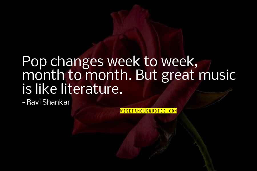 Gentilhomme Quotes By Ravi Shankar: Pop changes week to week, month to month.