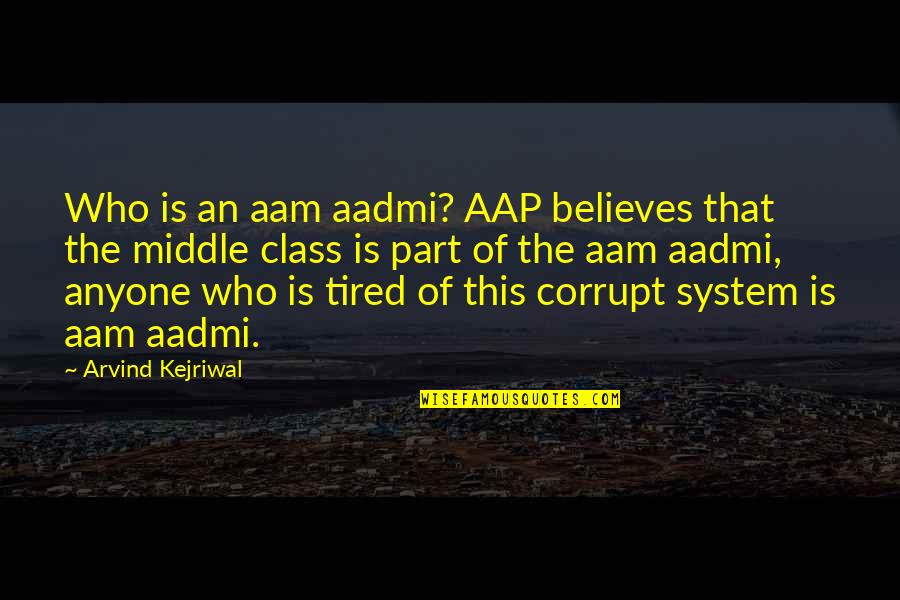 Gentility Sentence Quotes By Arvind Kejriwal: Who is an aam aadmi? AAP believes that