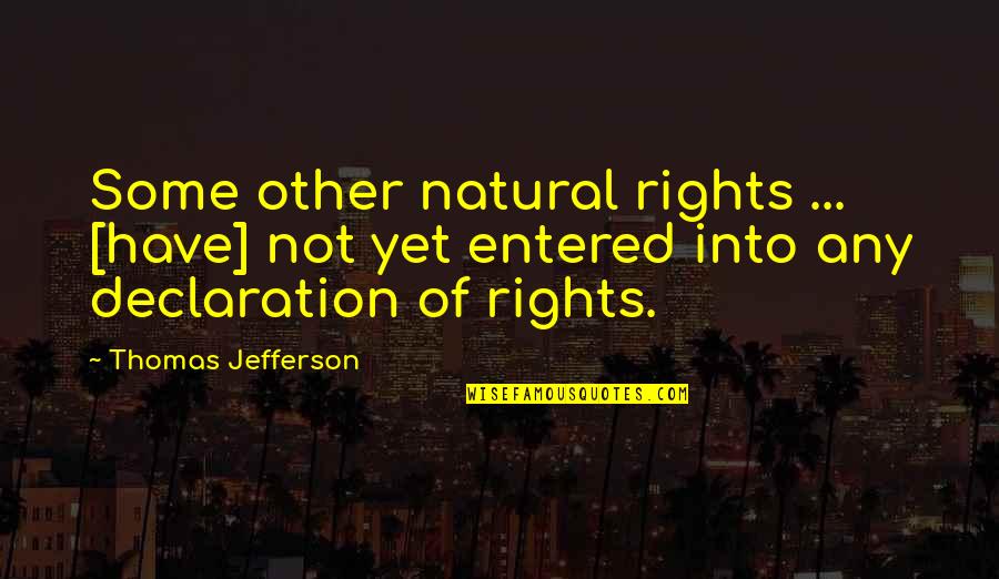Gentils French Quotes By Thomas Jefferson: Some other natural rights ... [have] not yet