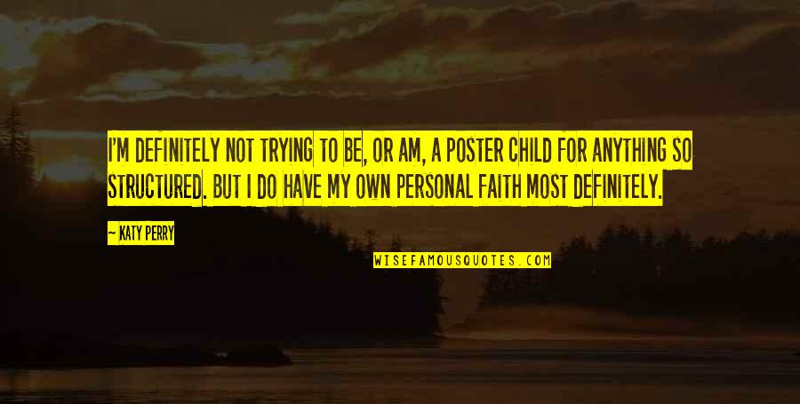 Gentl Quotes By Katy Perry: I'm definitely not trying to be, or am, Gentl Quotes By Katy Perry: I'm definitely not trying to be, or am,