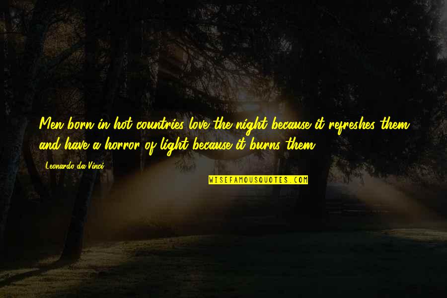 Gentle Giant Quotes By Leonardo Da Vinci: Men born in hot countries love the night Gentle Giant Quotes By Leonardo Da Vinci: Men born in hot countries love the night