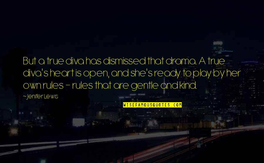 Gentle Kind Quotes By Jenifer Lewis: But a true diva has dismissed that drama. Gentle Kind Quotes By Jenifer Lewis: But a true diva has dismissed that drama.