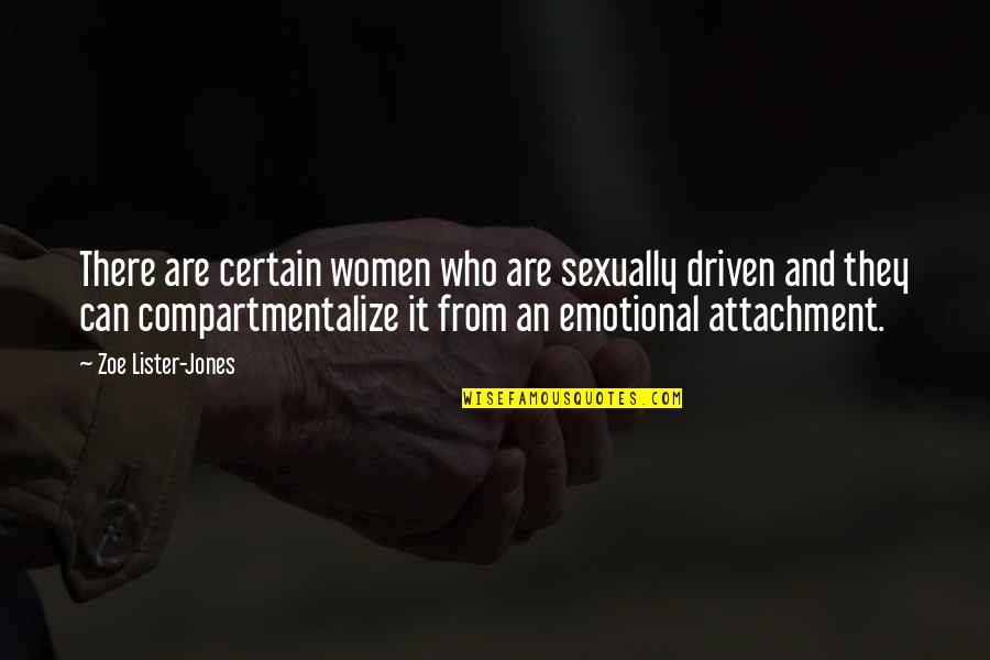 Gentleman In Urdu Quotes By Zoe Lister-Jones: There are certain women who are sexually driven