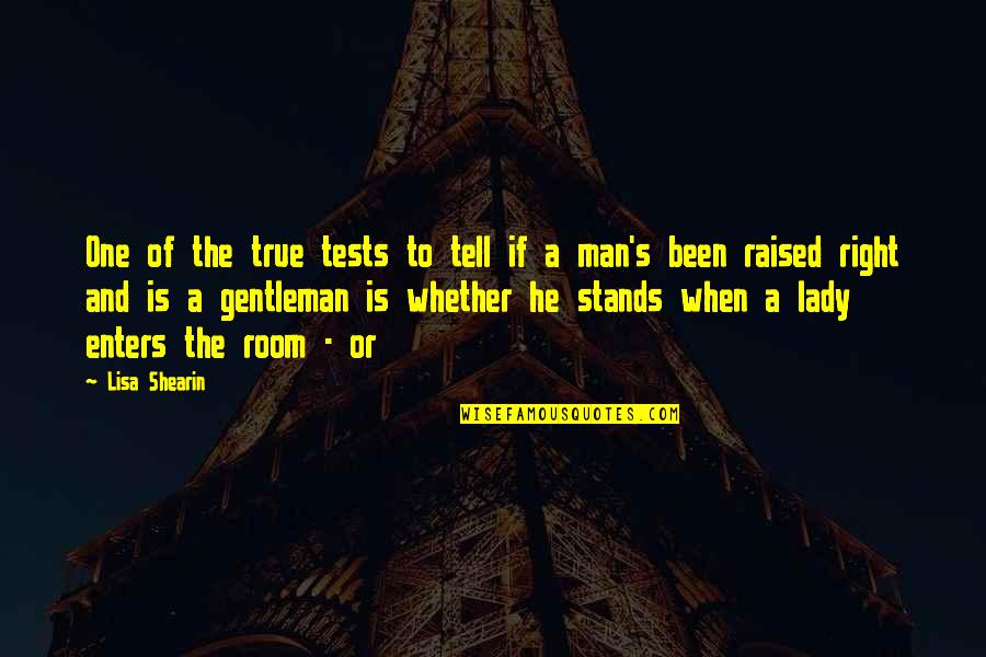 Gentleman's Quotes By Lisa Shearin: One of the true tests to tell if